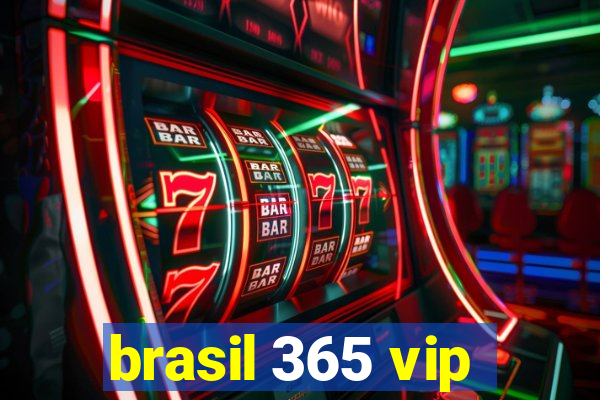 brasil 365 vip